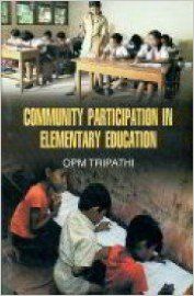 Community Participation in Elementary Education (English) (Hardcover): Book by O. P. M. Tripathi
