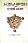 Molecular Structure & Orbital Theory: Book by Kamlesh Bansal Molecular Structure & Orbital Theory: Book by Kamlesh Bansal