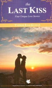 THE LAST KISS  : Book by Yadam Ram Kumar