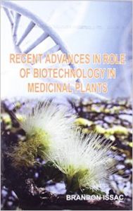 Recent Advances in Role of Biotechnology In Medicinal Plants HB (English) (Hardcover): Book by Issac B Recent Advances in Role of Biotechnology In Medicinal Plants HB (English) (Hardcover): Book by Issac B