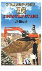 Corruption in Construction: Book by Jaikishan Hirani Corruption in Construction: Book by Jaikishan Hirani