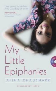 My Little Epiphanies: Book by Aisha Choudhary My Little Epiphanies: Book by Aisha Choudhary