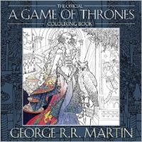 The Official A Game of Thrones Colouring Book (English) (Paperback): Book by George R. R. Martin