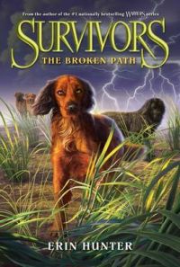 Survivors #4: The Broken Path: Book by Erin Hunter