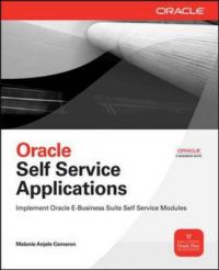 Oracle Self Service Applications: Book by Melanie Anjele Cameron Oracle Self Service Applications: Book by Melanie Anjele Cameron