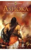 Puffin Lives: Ashoka: The Great and Compassionate King: Book by Subhadra Sen Gupta