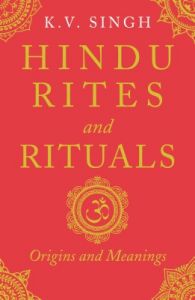 Hindu Rites and Rituals : Where They Come from and What They Mean (English) (Paperback): Book by K. V. Singh Hindu Rites and Rituals : Where They Come from and What They Mean (English) (Paperback): Book by K. V. Singh