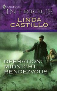 Operation: Midnight Rendezvous: Book by Linda Castillo Operation: Midnight Rendezvous: Book by Linda Castillo