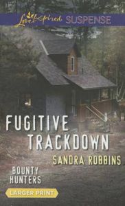 Fugitive Trackdown: Book by Sandra Robbins Fugitive Trackdown: Book by Sandra Robbins
