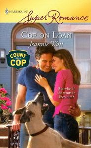 Cop on Loan: Book by Jeannie Watt Cop on Loan: Book by Jeannie Watt