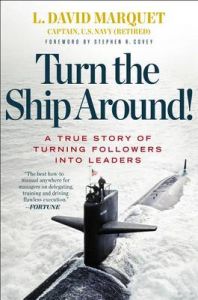 Turn the Ship Around!: Book by L David Marquet Turn the Ship Around!: Book by L David Marquet