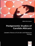 Postgenomic Studies of Candida Albicans: Book by Mikhail Martchenko Postgenomic Studies of Candida Albicans: Book by Mikhail Martchenko