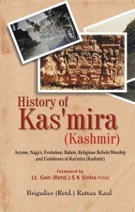 History of Kas'Mira (Kashmir): Book by Brig.(Retd.) Rattan Kaul