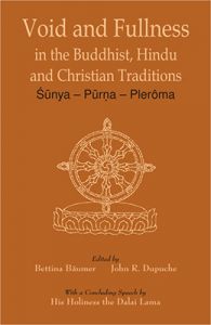 Void and Fullness in the Buddhist, Hindu and Christian Traditions -- Sunya -- Purna -- Pleroma: Book by Bettina Baumer and John R. Dupuche