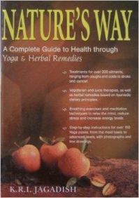 Nature's Way: A Guide to Health Through Yoga and Herbal Remedies: Book by K.R.I. Jagadish