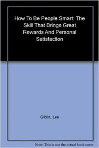 How to be People Smart: The skill that brings great rewards and personal satisfaction PB (English): Book by Les Giblin