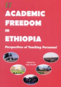 Academic Freedom in Ethiopia: Perspectives of Teaching Personnel Academic Freedom in Ethiopia: Perspectives of Teaching Personnel