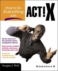 How to Do Everything with Act!: Book by Douglas J. Wolf