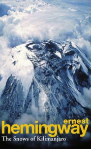 The Snows of Kilimanjaro and Other Stories: Book by Ernest Hemingway The Snows of Kilimanjaro and Other Stories: Book by Ernest Hemingway