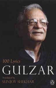 100 LYRICS: GULZAR: Book by Gulzar 100 LYRICS: GULZAR: Book by Gulzar