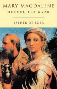 Mary Magdalene: Beyond the Myth: Book by Esther De Boer