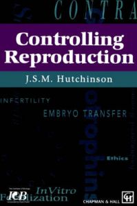 Controlling Reproduction: Book by J.S.M Hutchinson