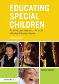 Educating Special Children: An Introduction to Provision for Pupils with Disabilities and Disorders: Book by Michael Farrell Educating Special Children: An Introduction to Provision for Pupils with Disabilities and Disorders: Book by Michael Farrell