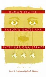 Human Rights, Labor Rights and International Trade