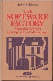 The Software Factory: Managing Software Development And Maintenance (English): Book by James R Johnson