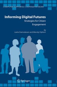 Informing Digital Futures: Strategies for Citizen Engagement: Book by Leela Damodaran Informing Digital Futures: Strategies for Citizen Engagement: Book by Leela Damodaran