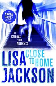Close to Home: Book by Lisa Jackson Close to Home: Book by Lisa Jackson