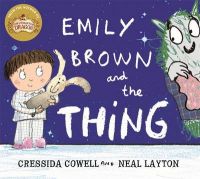 Emily Brown and the Thing: Book by Cressida Cowell