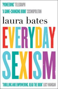 Everyday Sexism (English) (Paperback): Book by Laura Bates Everyday Sexism (English) (Paperback): Book by Laura Bates