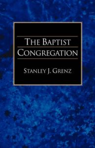 The Baptist Congregation: Book by Stanley J. Grenz