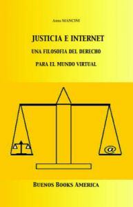 Justicia E Internet, Una Filosofia Del Derecho Para El Mundo Virtual: Book by Anna Mancini