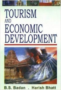 Tourism and Economic Development: Book by Harish Bhatt Tourism and Economic Development: Book by Harish Bhatt