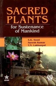 Sacred Plants For : Sustenance of Mankind: Book by Sood S. K. &  Kumar Suresh &  Lakhanpal T. N.