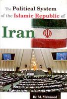 The Political System of The Islamic Republic of Iran: Book by M. Mahmood The Political System of The Islamic Republic of Iran: Book by M. Mahmood