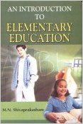 An Introduction to Elementary Education (English) (Paperback): Book by M.N. Shivaprakasham