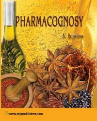 Pharmacognosy: Book by A Roseline Pharmacognosy: Book by A Roseline