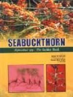 Seabuckthorn Hippophae Spp.: the Golden Bush: Book by Sanjai K. Dwivedi & T. Parimelazhagan & Shashi Bala Singh Seabuckthorn Hippophae Spp.: the Golden Bush: Book by Sanjai K. Dwivedi & T. Parimelazhagan & Shashi Bala Singh
