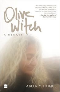 Olive Witch: A Memoir (English) (Paperback): Book by Abeer Y. Hoque Olive Witch: A Memoir (English) (Paperback): Book by Abeer Y. Hoque