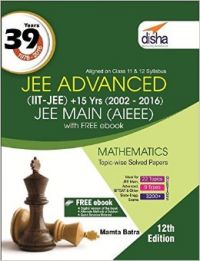 39 Years IIT-JEE Advanced + 15 yrs JEE Main Topic-wise Solved Paper Mathematics with Free ebook 12th Edition (English) (Paperback Mamta Batra): Book by Disha Experts 39 Years IIT-JEE Advanced + 15 yrs JEE Main Topic-wise Solved Paper Mathematics with Free ebook 12th Edition (English) (Paperback Mamta Batra): Book by Disha Experts