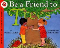 Be a Friend to Trees: Let's-Read-and-Find-out, Stage 2: Book by Holly Keller