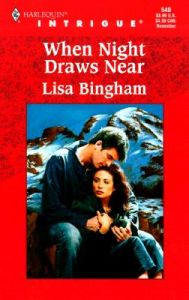When Night Draws Near: Book by Lisa Bingham When Night Draws Near: Book by Lisa Bingham