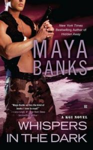 Whispers in the Dark: A KGI Novel: Book by Maya Banks Whispers in the Dark: A KGI Novel: Book by Maya Banks