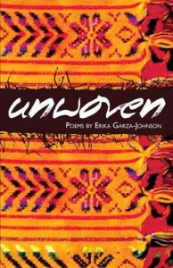 Unwoven: Book by Erika Garza-Johnson Unwoven: Book by Erika Garza-Johnson