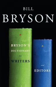 Bryson's Dictionary for Writers and Editors: Book by Bill Bryson