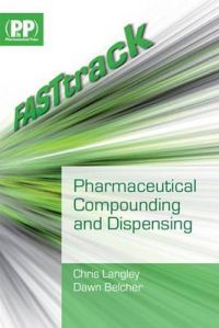 FASTtrack: Pharmaceutical Compounding and Dispensing FASTtrack: Pharmaceutical Compounding and Dispensing