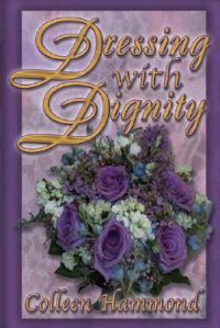 Dressing with Dignity: Book by Colleen Hammond Dressing with Dignity: Book by Colleen Hammond